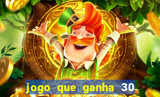 jogo que ganha 30 reais no cadastro